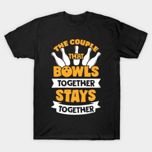 The Couple That Bowls Together Stays Together T-Shirt